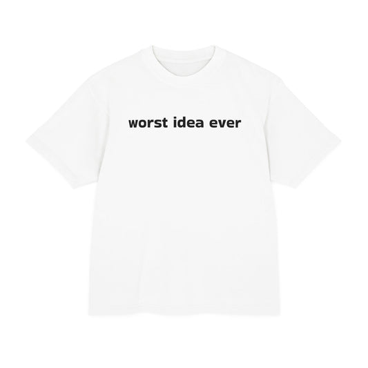 Worst idea ever